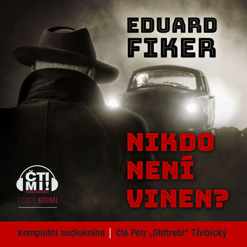 Audiokniha Nikdo není vinen? - Eduard Fiker - Petr Třebický Audiokniha Nikdo není vinen? - Eduard Fiker - Petr Třebický