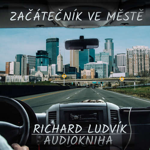 Audiokniha Začátečník ve městě - Richard Ludvík - Richard Ludvík
