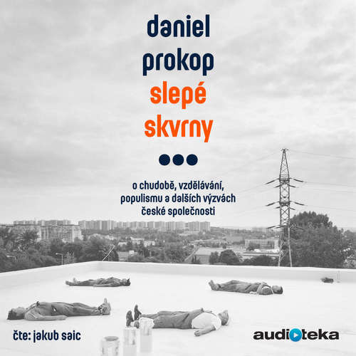 Audiokniha Slepé skvrny - Daniel Prokop - Jakub Saic Audiokniha Slepé skvrny - Daniel Prokop - Jakub Saic