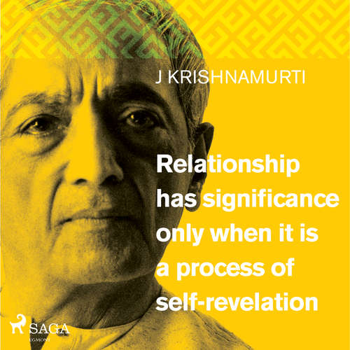 Audiobook Relationship has significance only when it is a process of self-revelation (EN) - Jiddu Krishnamurti - Jiddu Krishnamurti Audiobook Relationship has significance only when it is a process of self-revelation (EN) - Jiddu Krishnamurti - Jiddu Krishnamurti