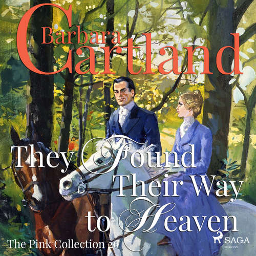 Audiobook They Found Their Way to Heaven (Barbara Cartland’s Pink Collection 26) (EN) - Barbara Cartland - Anthony Wren Audiobook They Found Their Way to Heaven (Barbara Cartland’s Pink Collection 26) (EN) - Barbara Cartland - Anthony Wren