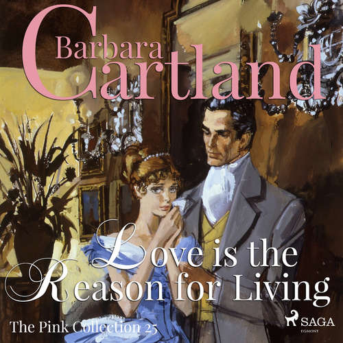 Audiobook Love is the Reason for Living (Barbara Cartland’s Pink Collection 25) (EN) - Barbara Cartland - Anthony Wren Audiobook Love is the Reason for Living (Barbara Cartland’s Pink Collection 25) (EN) - Barbara Cartland - Anthony Wren