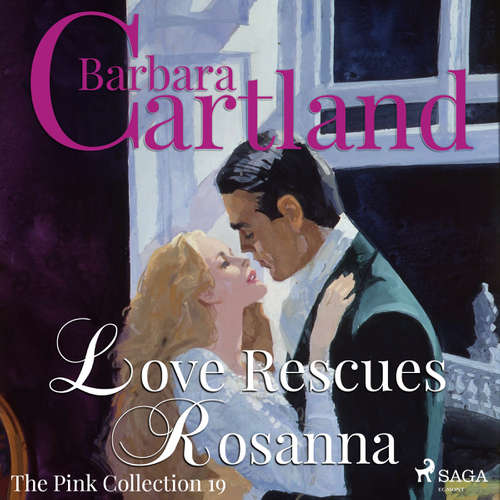 Audiobook Love Rescues Rosanna (Barbara Cartland’s Pink Collection 19) (EN) - Barbara Cartland - Anthony Wren Audiobook Love Rescues Rosanna (Barbara Cartland’s Pink Collection 19) (EN) - Barbara Cartland - Anthony Wren