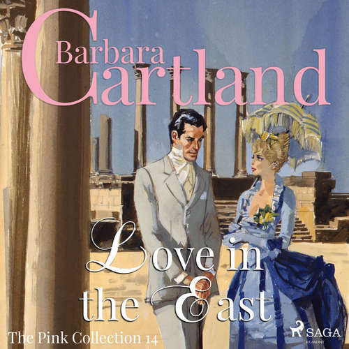 Audiobook Love in the East (Barbara Cartland’s Pink Collection 14) (EN) - Barbara Cartland - Anthony Wren Audiobook Love in the East (Barbara Cartland’s Pink Collection 14) (EN) - Barbara Cartland - Anthony Wren