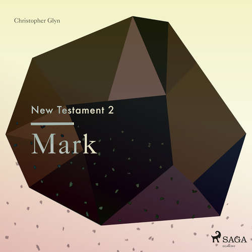 Audiobook The New Testament 2 - Mark (EN) - Christopher Glyn - Christopher Glyn Audiobook The New Testament 2 - Mark (EN) - Christopher Glyn - Christopher Glyn