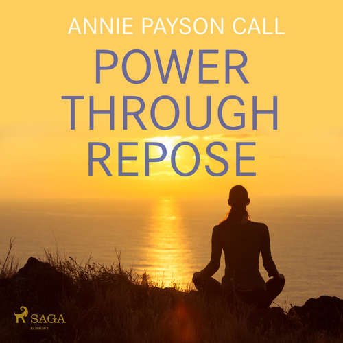 Audiobook Power Through Repose (EN) - Annie Payson Call - Paul Darn Audiobook Power Through Repose (EN) - Annie Payson Call - Paul Darn