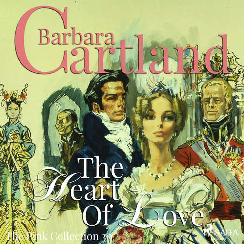 Audiobook The Heart Of Love (Barbara Cartland’s Pink Collection 30) (EN) - Barbara Cartland - Anthony Wren Audiobook The Heart Of Love (Barbara Cartland’s Pink Collection 30) (EN) - Barbara Cartland - Anthony Wren