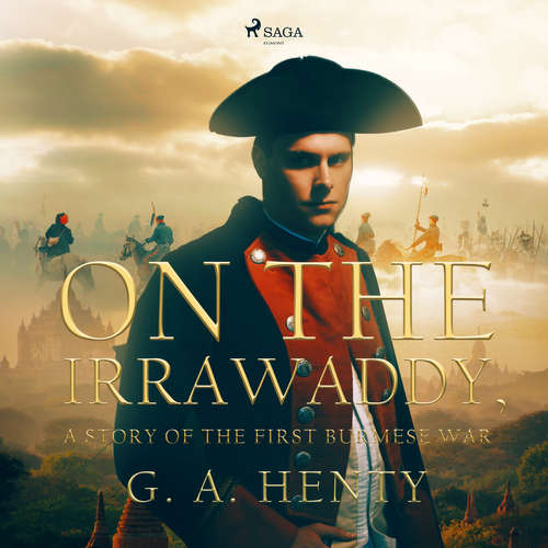 Audiobook On the Irrawaddy, A Story of the First Burmese War (EN) - G. A. Henty - Mike Harris Audiobook On the Irrawaddy, A Story of the First Burmese War (EN) - G. A. Henty - Mike Harris