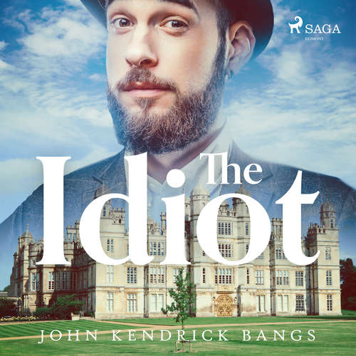 Audiobook The Idiot (EN) - John Kendrick Bangs - Gregg Margarite Audiobook The Idiot (EN) - John Kendrick Bangs - Gregg Margarite
