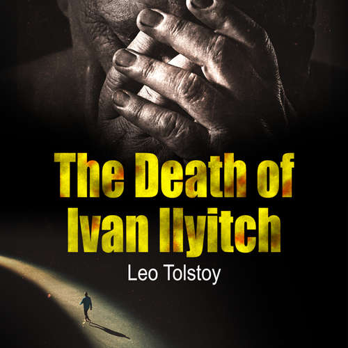 Audiobook The Death of Ivan Ilyitch (EN) - Leo Tolstoj - Laurie Anne Walden