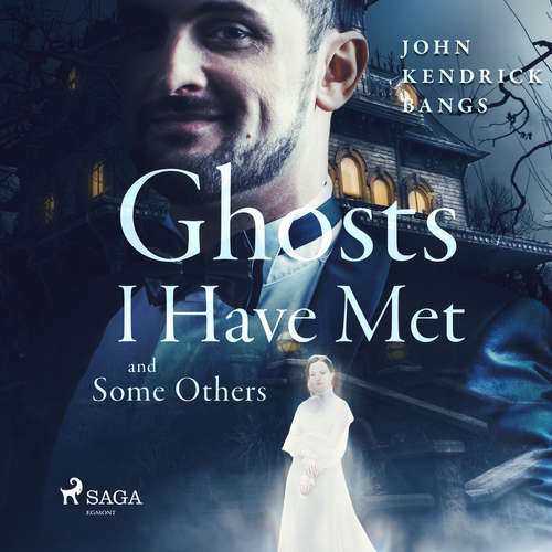 Audiobook Ghosts I have Met and Some Others (EN) - John Kendrick Bangs - Cathy Barrat Audiobook Ghosts I have Met and Some Others (EN) - John Kendrick Bangs - Cathy Barrat