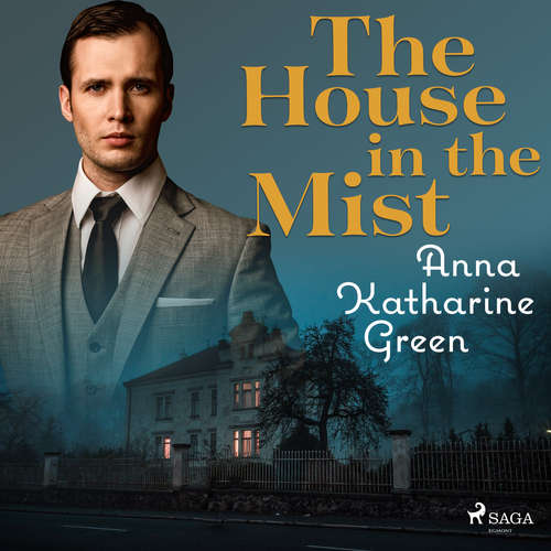 Audiobook The house in the Mist (EN) - Anna Katharine Green - Carolin Kaiser Audiobook The house in the Mist (EN) - Anna Katharine Green - Carolin Kaiser