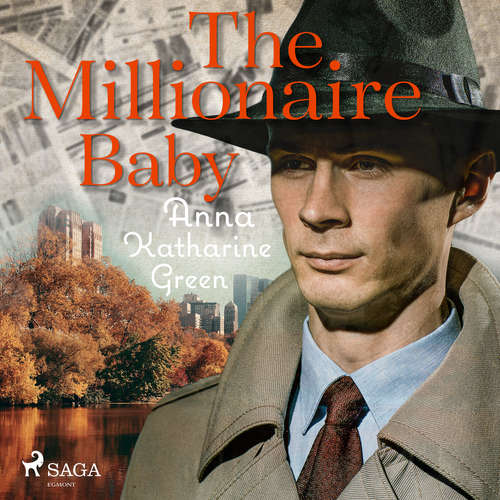 Audiobook The Millionaire Baby (EN) - Anna Katharine Green - Dawn Larsen Audiobook The Millionaire Baby (EN) - Anna Katharine Green - Dawn Larsen