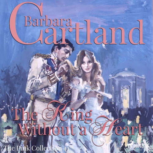 Audiobook The King Without a Heart (Barbara Cartland's Pink Collection 41) (EN) - Barbara Cartland - Anthony Wren Audiobook The King Without a Heart (Barbara Cartland's Pink Collection 41) (EN) - Barbara Cartland - Anthony Wren