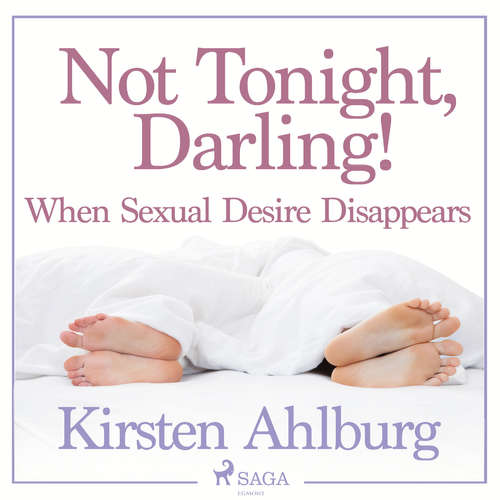 Audiobook Not Tonight, Darling! When Sexual Desire Disappears (EN) - Kirsten Ahlburg - Linda Elvira Audiobook Not Tonight, Darling! When Sexual Desire Disappears (EN) - Kirsten Ahlburg - Linda Elvira
