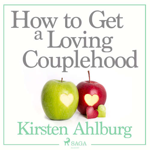 Audiobook How to Get a Loving Couplehood (EN) - Kirsten Ahlburg - Jens Bäckvall Audiobook How to Get a Loving Couplehood (EN) - Kirsten Ahlburg - Jens Bäckvall