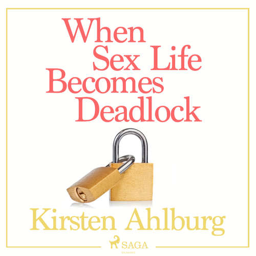 Audiobook When Sex Life Becomes Deadlock (EN) - Kirsten Ahlburg - Jens Bäckvall Audiobook When Sex Life Becomes Deadlock (EN) - Kirsten Ahlburg - Jens Bäckvall