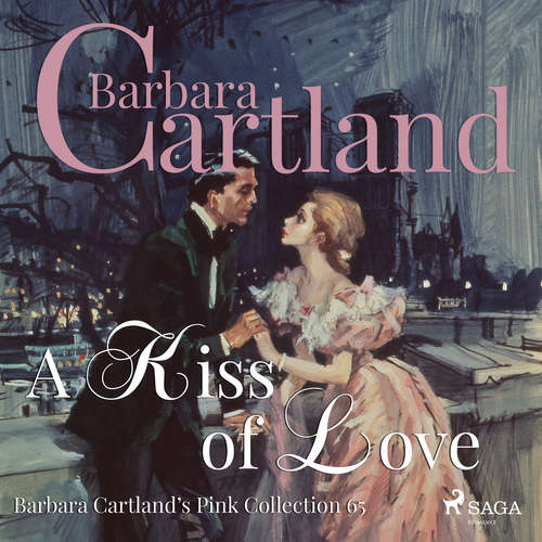 Audiobook A Kiss of Love (Barbara Cartland’s Pink Collection 65) (EN) - Barbara Cartland - Anthony Wren Audiobook A Kiss of Love (Barbara Cartland’s Pink Collection 65) (EN) - Barbara Cartland - Anthony Wren