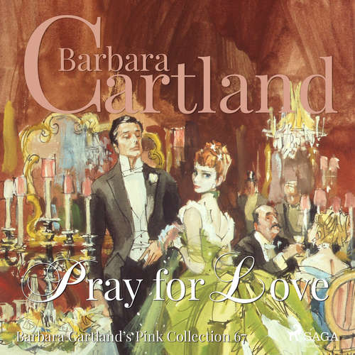 Audiobook Pray For Love (Barbara Cartland’s Pink Collection 67) (EN) - Barbara Cartland - Anthony Wren Audiobook Pray For Love (Barbara Cartland’s Pink Collection 67) (EN) - Barbara Cartland - Anthony Wren