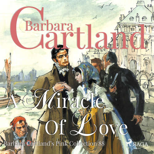 Audiobook A Miracle of Love (Barbara Cartland s Pink Collection 88) (EN) - Barbara Cartland - Anthony Wren Audiobook A Miracle of Love (Barbara Cartland s Pink Collection 88) (EN) - Barbara Cartland - Anthony Wren