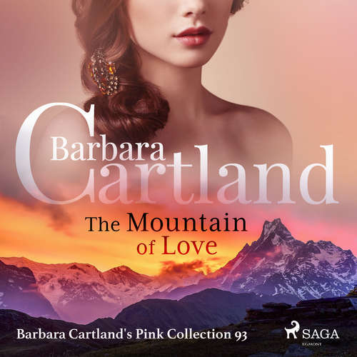 Audiobook The Mountain of Love (Barbara Cartland’s Pink Collection 93) (EN) - Barbara Cartland - Anthony Wren Audiobook The Mountain of Love (Barbara Cartland’s Pink Collection 93) (EN) - Barbara Cartland - Anthony Wren