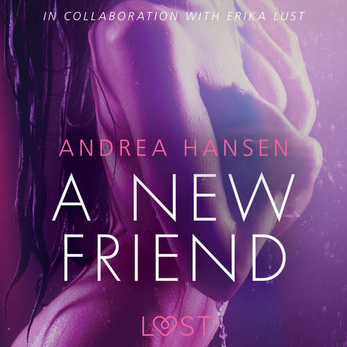 Audiobook A New Friend - erotic short story (EN) - Andrea Hansen - Christina May Audiobook A New Friend - erotic short story (EN) - Andrea Hansen - Christina May