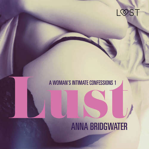 Audiobook Lust - A Woman's Intimate Confessions 1 (EN) - Anna Bridgwater - Christina May Audiobook Lust - A Woman's Intimate Confessions 1 (EN) - Anna Bridgwater - Christina May