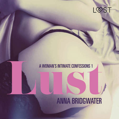 Audiobook Lust - A Woman's Intimate Confessions 1 (EN) - Anna Bridgwater - Christina May