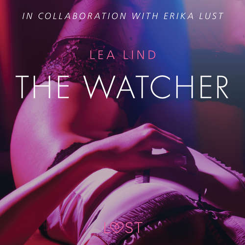 Audiobook The Watcher - erotic short story (EN) - Lea Lind - Lily Ward Audiobook The Watcher - erotic short story (EN) - Lea Lind - Lily Ward