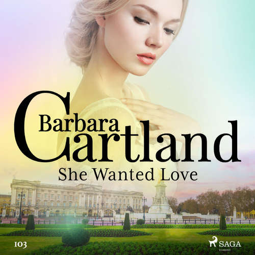 Audiobook She Wanted Love (Barbara Cartland's Pink Collection 103) (EN) - Barbara Cartland - Anthony Wren Audiobook She Wanted Love (Barbara Cartland's Pink Collection 103) (EN) - Barbara Cartland - Anthony Wren
