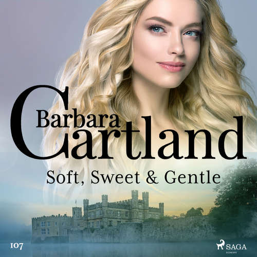 Audiobook Soft, Sweet & Gentle (Barbara Cartland's Pink Collection 107) (EN) - Barbara Cartland - Anthony Wren Audiobook Soft, Sweet & Gentle (Barbara Cartland's Pink Collection 107) (EN) - Barbara Cartland - Anthony Wren