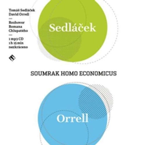 Audiokniha Soumrak homo economicus - Tomáš Sedláček - Tomáš Černý Audiokniha Soumrak homo economicus - Tomáš Sedláček - Tomáš Černý