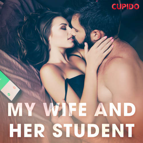 Audiobook My Wife and Her Student (EN) - Cupido And Others - Julie Able Audiobook My Wife and Her Student (EN) - Cupido And Others - Julie Able