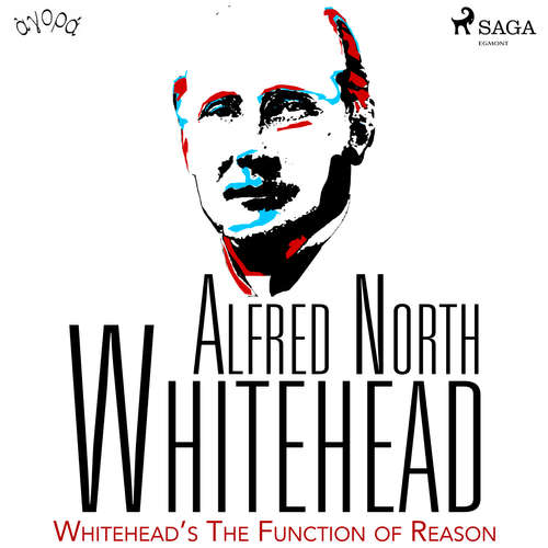 Audiobook Whitehead’s The Function of Reason (EN) - Alfred North Whitehead - Albert A. Anderson Audiobook Whitehead’s The Function of Reason (EN) - Alfred North Whitehead - Albert A. Anderson