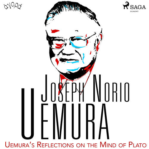 Audiobook Uemura’s Reflections on the Mind of Plato (EN) - Joseph Norio Uemura - Joseph Norio Uemura Audiobook Uemura’s Reflections on the Mind of Plato (EN) - Joseph Norio Uemura - Joseph Norio Uemura