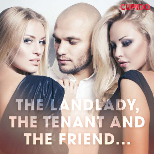 Audiobook The Landlady, the Tenant and the Friend... (EN) - Cupido And Others - Alessandra Anderson Audiobook The Landlady, the Tenant and the Friend... (EN) - Cupido And Others - Alessandra Anderson