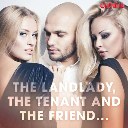 Audiobook The Landlady, the Tenant and the Friend... (EN) - Cupido And Others - Alessandra Anderson