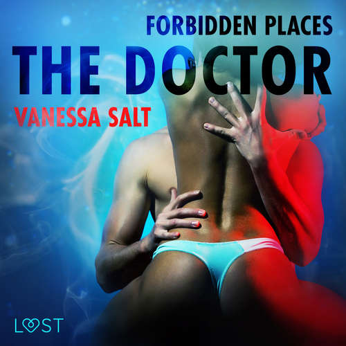 Audiobook Forbidden Places: The Doctor - erotic short story (EN) - Vanessa Salt - Lily Ward Audiobook Forbidden Places: The Doctor - erotic short story (EN) - Vanessa Salt - Lily Ward