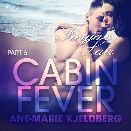 Audiobook Cabin Fever 6: Freyja's Lair (EN) - Ane-Marie Kjeldberg - Lily Ward Audiobook Cabin Fever 6: Freyja's Lair (EN) - Ane-Marie Kjeldberg - Lily Ward