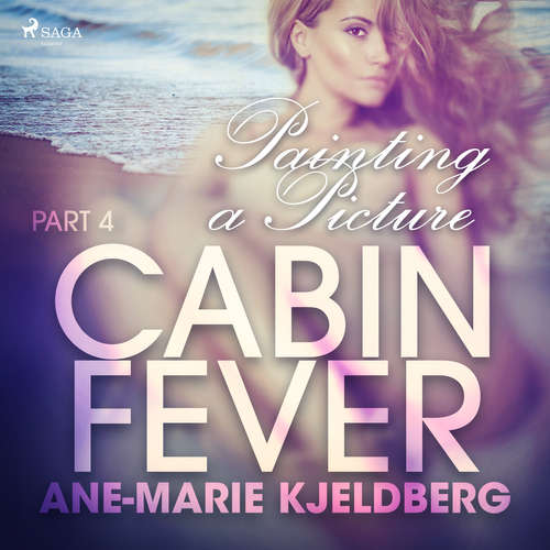 Audiobook Cabin Fever 4: Painting a Picture (EN) - Ane-Marie Kjeldberg - Lily Ward Audiobook Cabin Fever 4: Painting a Picture (EN) - Ane-Marie Kjeldberg - Lily Ward