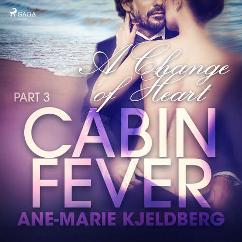 Audiobook Cabin Fever 3: A Change of Heart (EN) - Ane-Marie Kjeldberg - Beau Cox