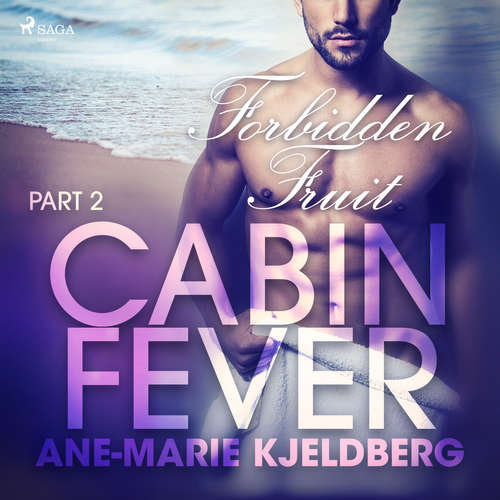 Audiobook Cabin Fever 2: Forbidden Fruit (EN) - Ane-Marie Kjeldberg - Beau Cox Audiobook Cabin Fever 2: Forbidden Fruit (EN) - Ane-Marie Kjeldberg - Beau Cox