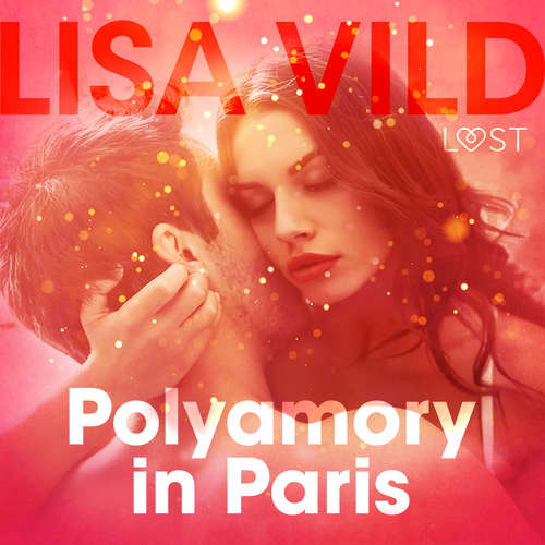 Audiobook Polyamory in Paris - Erotic Short Story (EN) - Lisa Vild - Lily Ward Audiobook Polyamory in Paris - Erotic Short Story (EN) - Lisa Vild - Lily Ward