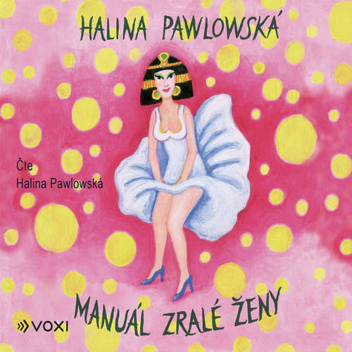 Audiokniha Manuál zralé ženy - Halina Pawlowská - Halina Pawlowská