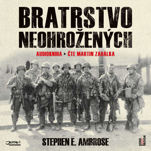 Audiokniha Bratrstvo neohrožených - Stephen E. Ambrose - Martin Zahálka