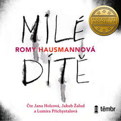 Audiokniha Milé dítě - Romy Hausmannová - Jana Holcová
