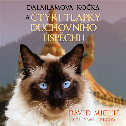 Audiokniha Dalajlamova kočka a čtyři tlapky duchovního úspěchu - David Michie - Ivana Jirešová Audiokniha Dalajlamova kočka a čtyři tlapky duchovního úspěchu - David Michie - Ivana Jirešová