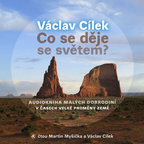 Audiokniha Co se děje se světem? - Václav Cílek - Martin Myšička Audiokniha Co se děje se světem? - Václav Cílek - Martin Myšička