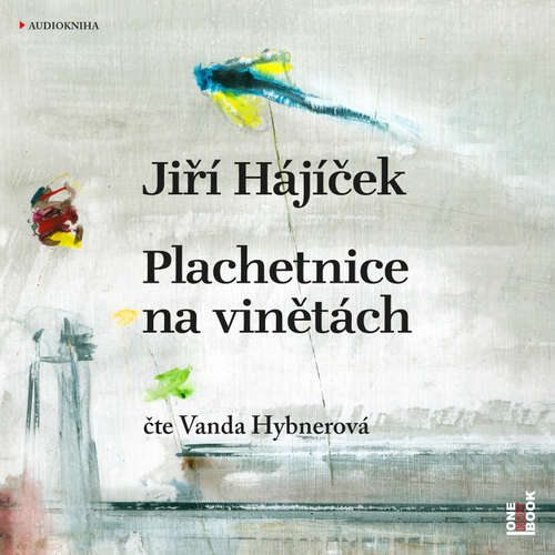 Audiokniha Plachetnice na vinětách - Jiří Hájíček - Vanda Hybnerová Audiokniha Plachetnice na vinětách - Jiří Hájíček - Vanda Hybnerová
