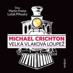 Audiokniha Velká vlaková loupež - Michael Crichton - Martin Preiss